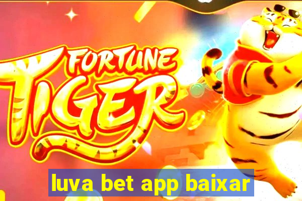 luva bet app baixar